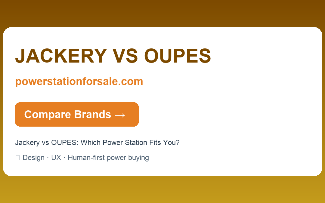 Jackery vs OUPES: Which Power Station Fits You? — JACKERY VS OUPES | powerstationforsale.com