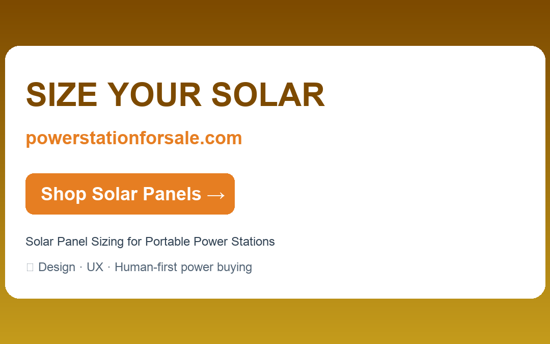 Solar Panel Sizing for Portable Power Stations — SIZE YOUR SOLAR | powerstationforsale.com